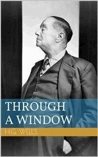 Through a Window - Herbert George Wells - E-Book