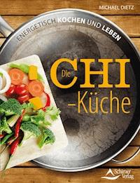 Die Chi-Küche - Michael Dietz - E-Book