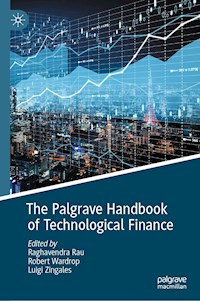 The Palgrave Handbook of Technological Finance - - E-Book