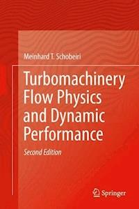 Turbomachinery Flow Physics and Dynamic Performance - Meinhard T. Schobeiri - E-Book