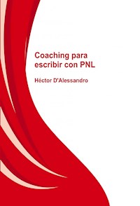 Coaching para escribir con PNL - Hector Dalessandro - E-Book