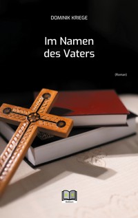 Im Namen des Vaters - Dominik Kriege - E-Book