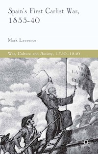 Spain's First Carlist War, 1833-40 - M. Lawrence - E-Book