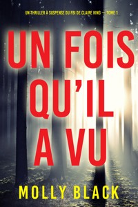 Un fois qu'il a vu (Un thriller à suspense du FBI de Claire King — Tome 1) - Molly Black - kostenlos E-Book