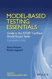 Model-Based Testing Essentials - Guide to the ISTQB Certified Model-Based Tester - Anne Kramer - E-Book