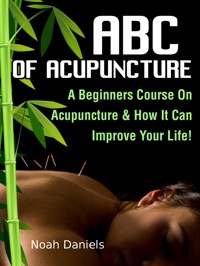 ABC Of Acupuncture - Noah Daniels - E-Book