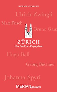 Zürich. Eine Stadt in Biographien - Michael Schwelien - E-Book