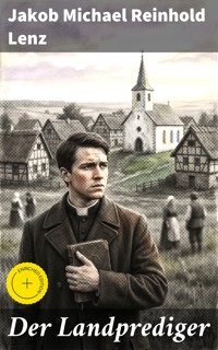 Der Landprediger - Jakob Michael Reinhold Lenz - E-Book
