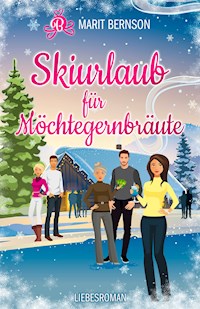 Skiurlaub für Möchtegernbräute - Marit Bernson - E-Book