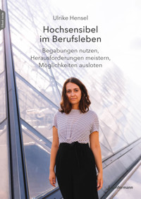 Hochsensibel im Berufsleben - Ulrike Hensel - E-Book