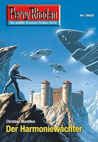 Perry Rhodan 2621: Der Harmoniewächter - Christian Montillon - E-Book + Hörbuch