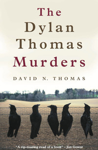 The Dylan Thomas Murders - David N. Thomas - E-Book