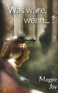 Was wäre, wenn...? - Maggie Jay - E-Book
