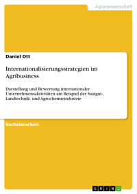 Internationalisierungsstrategien im Agribusiness - Daniel Ott - E-Book