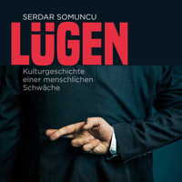 Lügen - Die Kulturgeschichte einer menschlichen Schwäche (ungekürzt) - Serdar Somuncu - Hörbuch