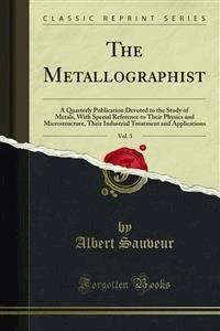 The Metallographist - Albert Sauveur - E-Book
