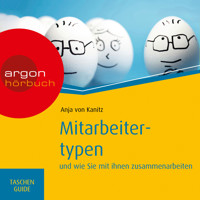 Mitarbeitertypen - und wie Sie mit ihnen zusammenarbeiten, Haufe TaschenGuide (Ungekürzte Lesung) - Anja von Kanitz - Hörbuch