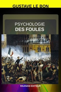Psychologie des foules - Gustave Le Bon - E-Book