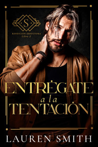 Entrégate a la tentación - Lauren Smith - E-Book