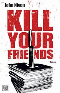 Kill Your Friends - John Niven - E-Book