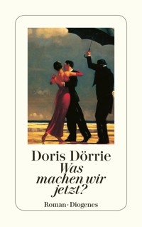 Was machen wir jetzt? - Doris Dörrie - E-Book