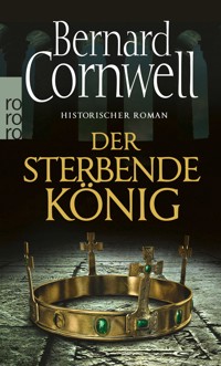 Der sterbende König - Bernard Cornwell - E-Book