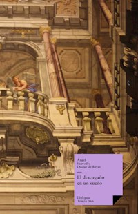 El desengaño en un sueño - Angel Saavedra. Duque de Rivas - E-Book
