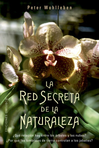 La red secreta de la naturaleza - Peter Wohlleben - E-Book