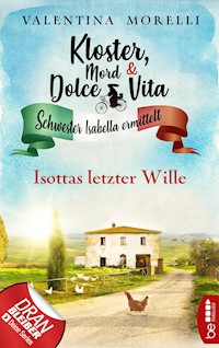 Kloster, Mord und Dolce Vita - Isottas letzter Wille - Valentina Morelli - E-Book