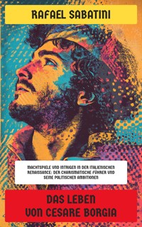 Das Leben von Cesare Borgia - Sabatini Rafael - E-Book