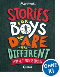 Stories for Boys who dare to be different - Vom Mut, anders zu sein - Ben Brooks - E-Book
