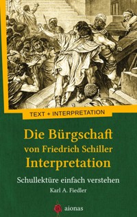 Die Bürgschaft von Friedrich Schiller. Interpretation - Karl A. Fiedler - E-Book