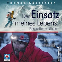 Der Einsatz meines Lebens - Käsbohrer Thomas - Hörbuch