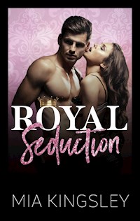 Royal Seduction - Mia Kingsley - E-Book