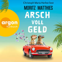 Arsch voll Geld - Erdmännchen-Krimi, Band 9 (Autorisierte Lesefassung) - Moritz Matthies - Hörbuch