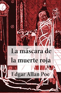 La Máscara de la Muerte Roja - Edgar Allan Poe - E-Book