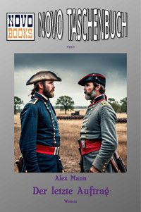 Der letzte Auftrag - Alex Mann - E-Book