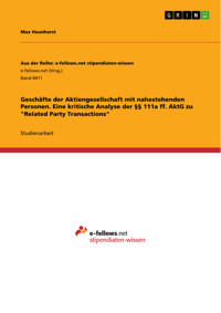 Geschäfte der Aktiengesellschaft mit nahestehenden Personen. Eine kritische Analyse der §§ 111a ff. AktG zu "Related Party Transactions" - Max Haunhorst - E-Book