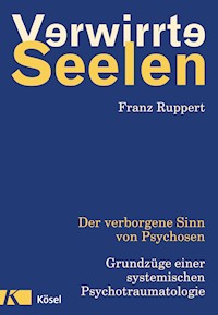 Verwirrte Seelen - Franz Ruppert - E-Book