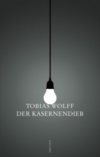 Der Kasernendieb - Tobias Wolff - E-Book