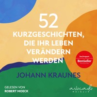 52 Kurzgeschichten, die Ihr Leben verändern werden - Johann Kraunes - Hörbuch