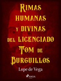 Rimas humanas y divinas del licenciado Tomé de Burguillos - Лопе де Вега - E-Book
