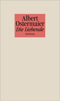 Die Liebende - Albert Ostermaier - E-Book