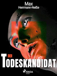 Der Todeskandidat - Max Herrmann-Neiße - E-Book