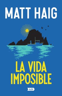 La vida imposible - Matt Haig - E-Book