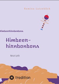 Himbeerhirnbonbons - Romina Lutzebäck - E-Book