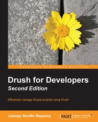 Drush for Developers - Second Edition - Juan Novillo Requena - E-Book