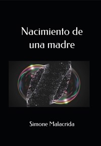 Nacimiento de una madre - Simone Malacrida - E-Book