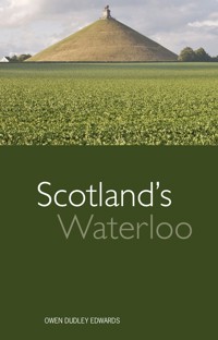Scotland's Waterloo - Owen Dudley Edwards - E-Book