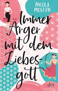 Immer Ärger mit dem Liebesgott - Nicola Mostyn - E-Book